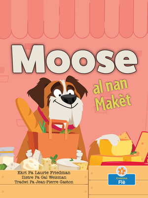 cover image of Moose al nan Makèt (Moose At the Market)